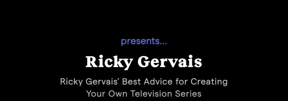 Ricky Gervais' Best Advice for Creating Your Own Television Series